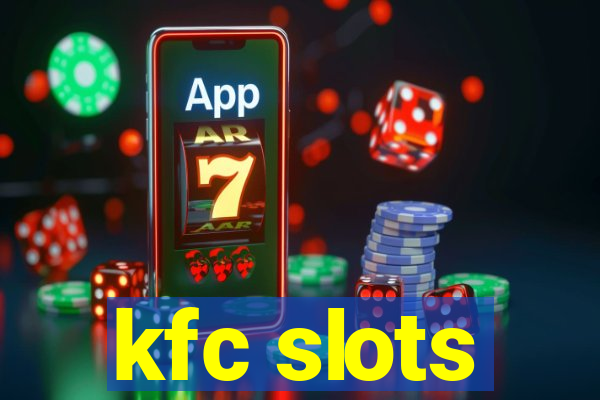 kfc slots